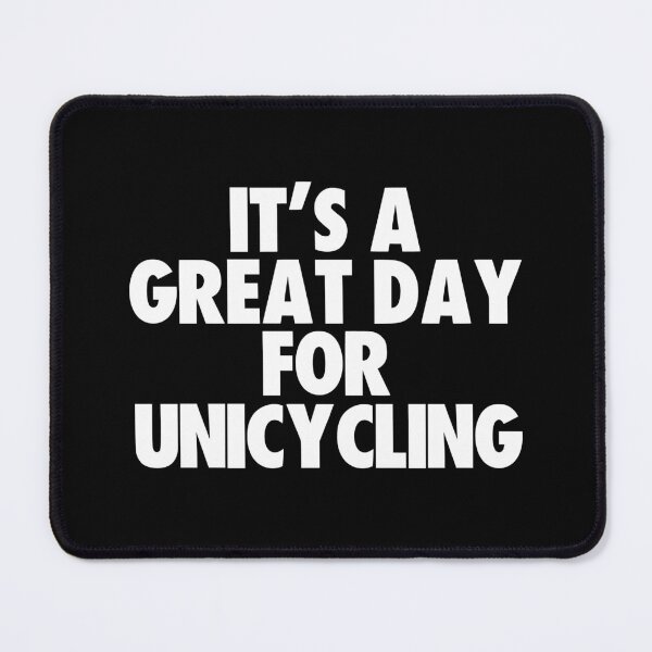 Item preview, It's a Great Day for Unicycling designed and sold by kindxinn.