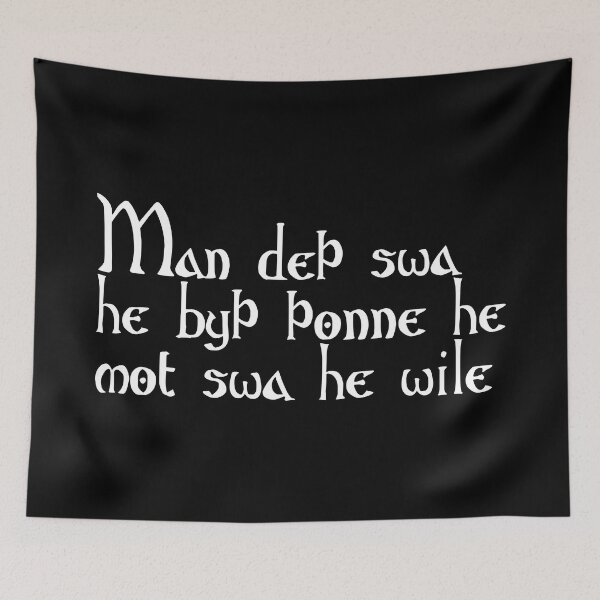 Item preview, Man deþ swa he byþ þonne he mot swa he wile designed and sold by ben-taylor1234.