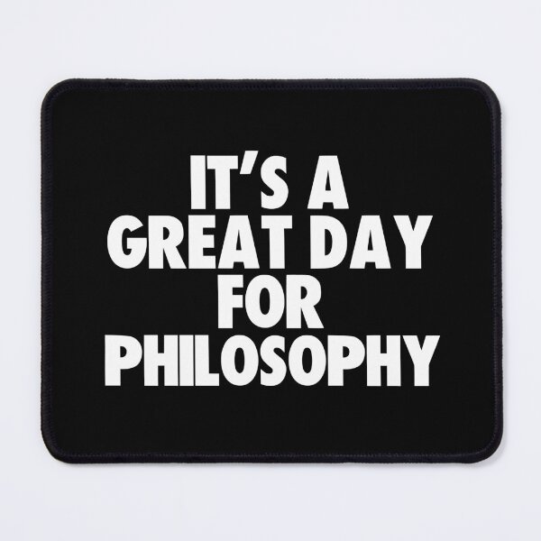 Item preview, It's a Great Day for Philosophy designed and sold by kindxinn.