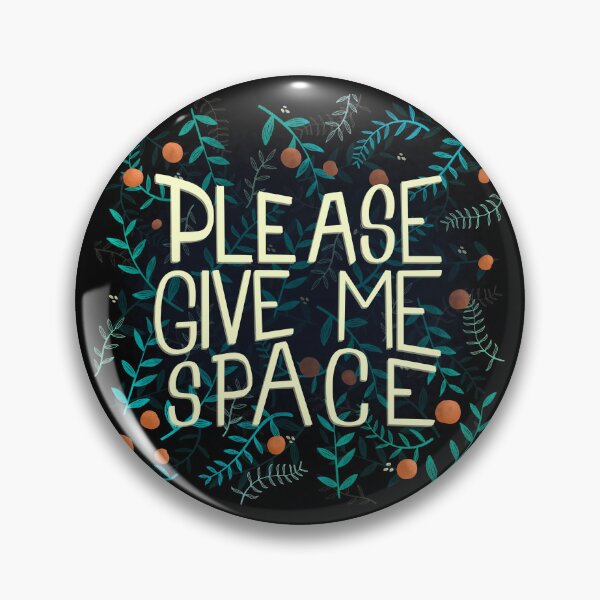 Item preview, Please Give me Space Slogan designed and sold by ShardStudios.