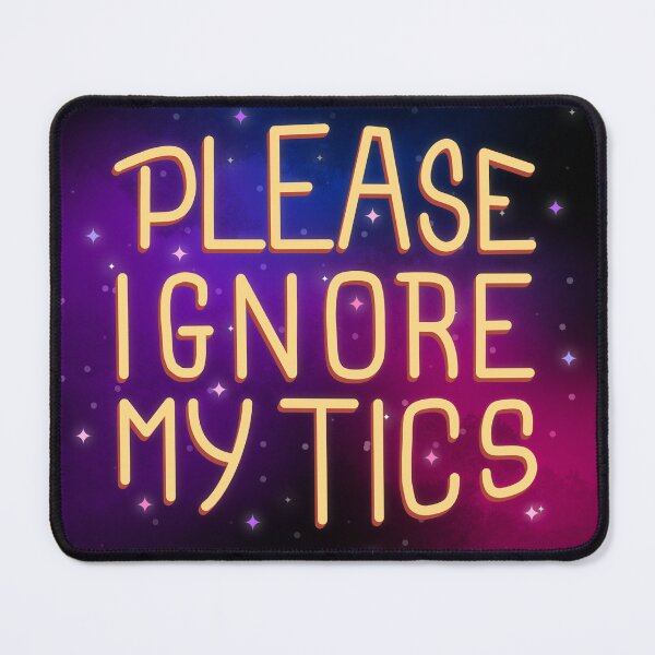 Item preview, Please Ignore my Tics Slogan designed and sold by ShardStudios.