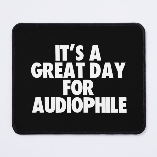 Item preview, It's a Great Day for Audiophile designed and sold by kindxinn.
