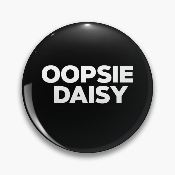 Item preview, Oopsie daisy designed and sold by SometimesFishy.