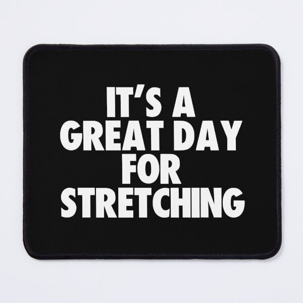 Item preview, It's a Great Day for Stretching designed and sold by kindxinn.