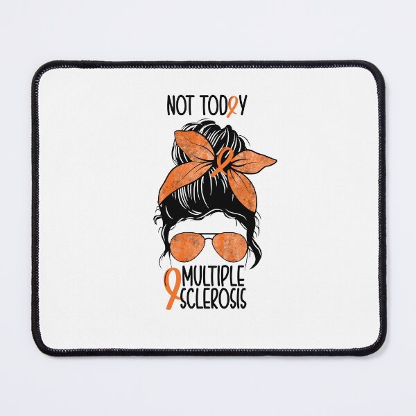 Item preview, Not Today Multiple Sclerosis Messy Bun designed and sold by ItsaMomThingLLC.