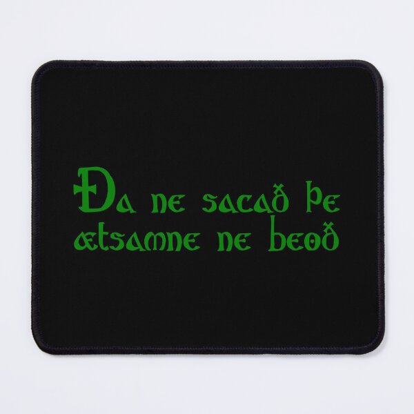Item preview, Ða ne sacað þe ætsamne ne beoð designed and sold by ben-taylor1234.