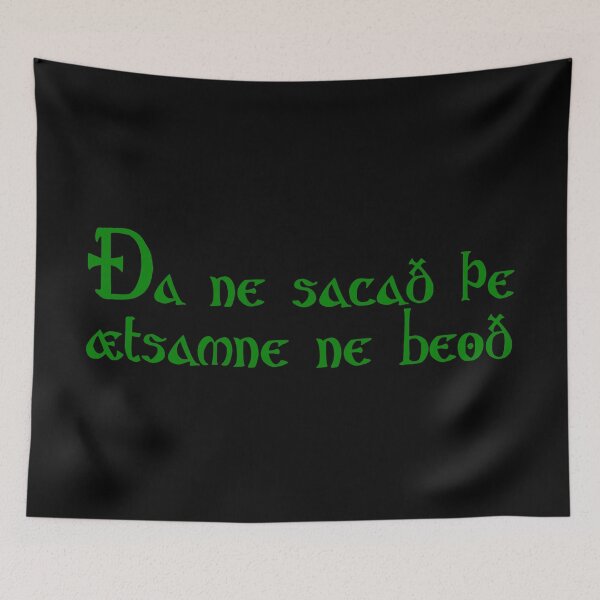 Item preview, Ða ne sacað þe ætsamne ne beoð designed and sold by ben-taylor1234.