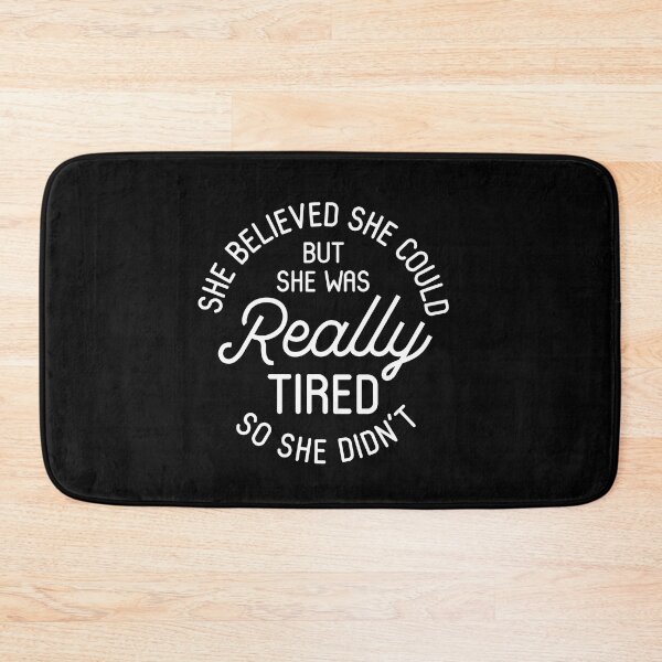 Item preview, She Believed She Could But She Was Really Tired So She Didn't designed and sold by kjanedesigns.