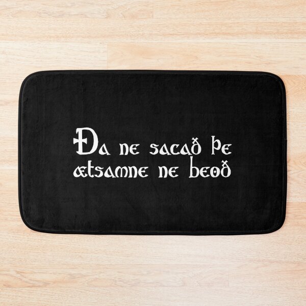 Item preview, Ða ne sacað þe ætsamne ne beoð designed and sold by ben-taylor1234.