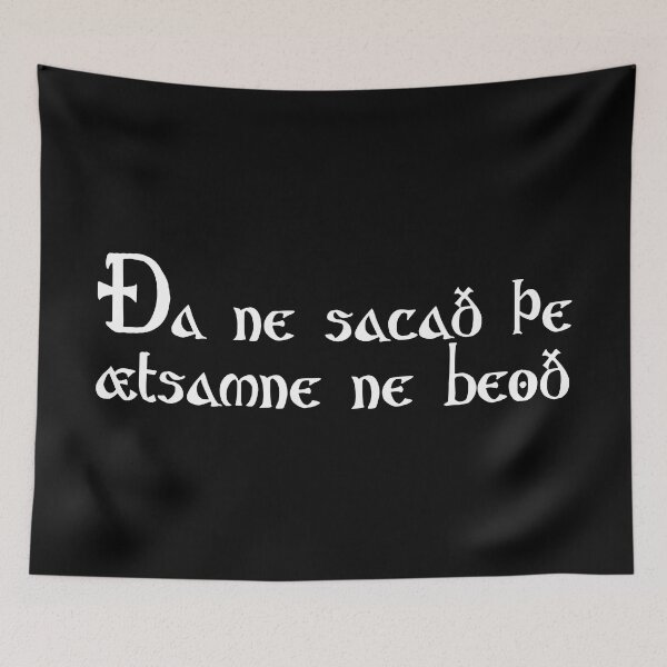 Item preview, Ða ne sacað þe ætsamne ne beoð designed and sold by ben-taylor1234.