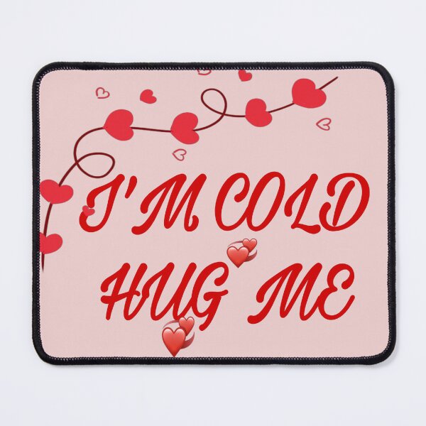 Item preview, Quote I'm Cold Hug Me designed and sold by atroffire.