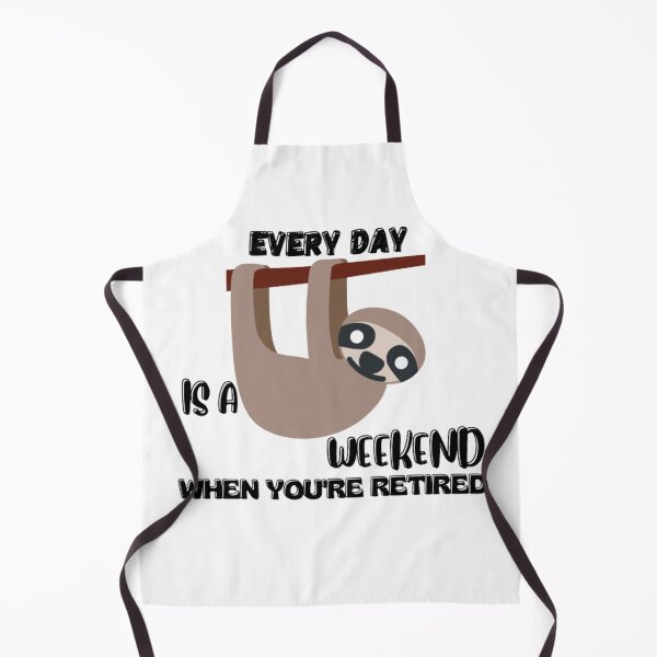 Item preview, Everyday is a weekend when you are retired lazy sloth and summer vibes designed and sold by TatianaLG.