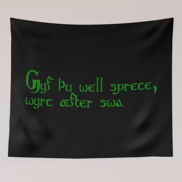 Item preview, Gyf þu well sprece, wyrc æfter swa designed and sold by ben-taylor1234.