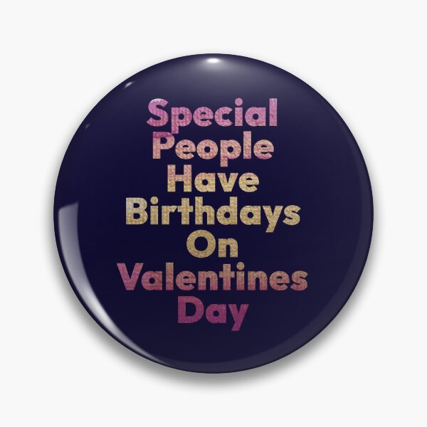 Item preview, Special People have Birthdays on Valentines Day. Gradient designed and sold by IriArt-Designs.