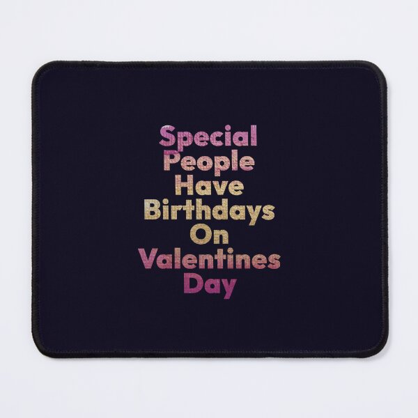 Item preview, Special People have Birthdays on Valentines Day. Gradient designed and sold by IriArt-Designs.