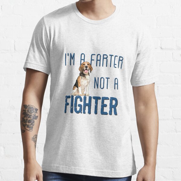 farter not a fighter dog shirt