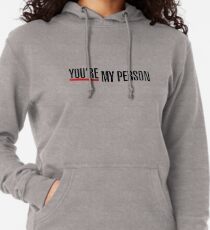 You're My Person Quote Lightweight Hoodie