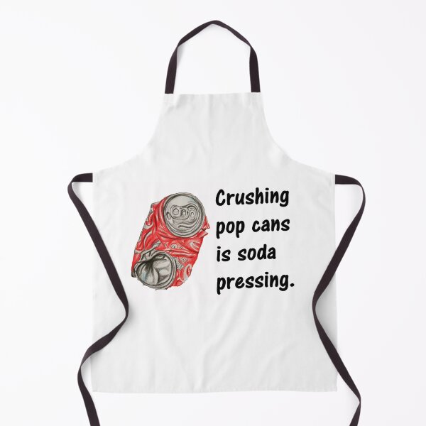Item preview, Crushing Pop Cans Is Soda Pressing. designed and sold by DistinguishedMe.