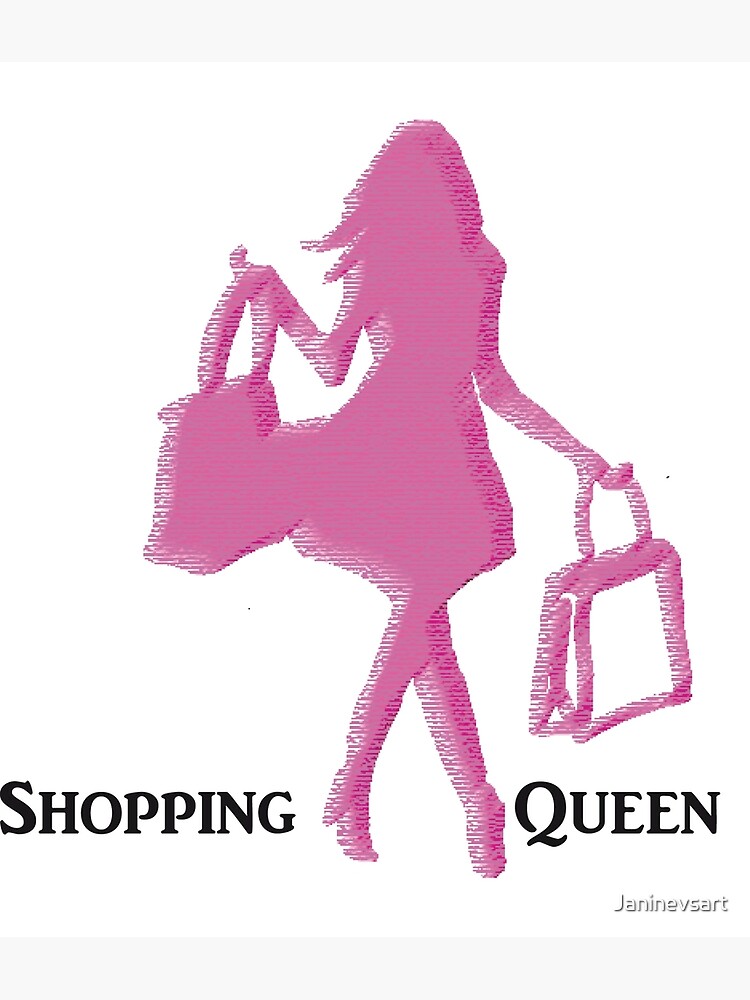"shopping Queen" Poster for Sale by Janinevsart | Redbubble