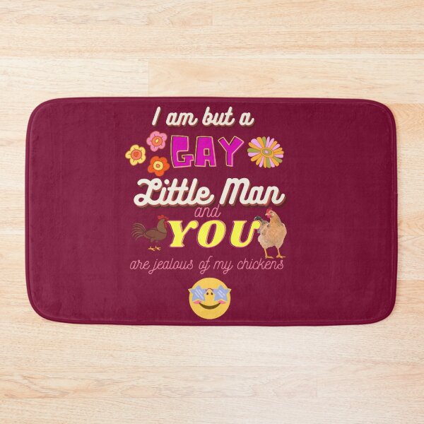 Item preview, Oddly Specific Phrase "I am but a GAY Little Man and YOU are jealous of my chickens"" designed and sold by Miranda Benson.