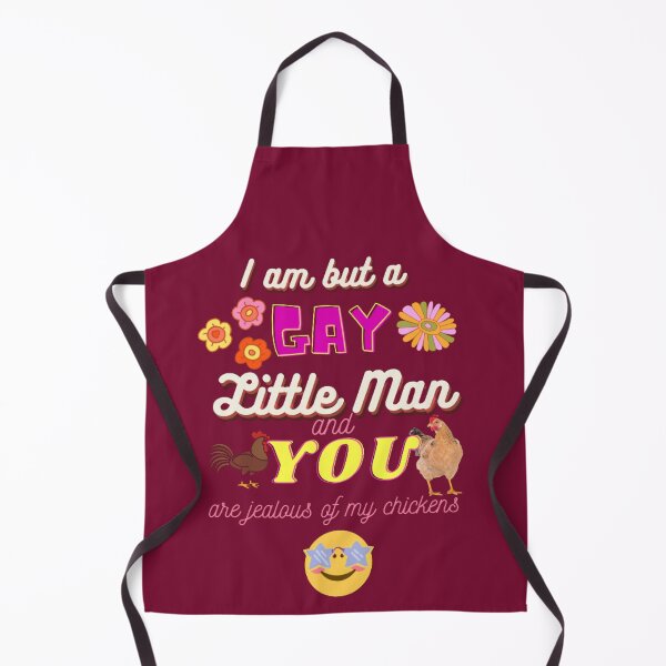 Item preview, Oddly Specific Phrase "I am but a GAY Little Man and YOU are jealous of my chickens"" designed and sold by Miranda Benson.