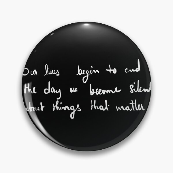 Item preview, Our Lives Begin To End The Day We Become Silent About Things That Matter designed and sold by keyword1.