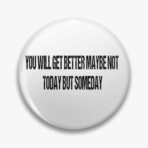 Item preview, you will get better maybe not today but someday best quote designed and sold by Zlig Zlag ★★★★★.