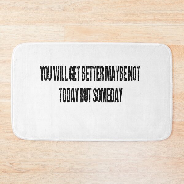 Item preview, you will get better maybe not today but someday best quote designed and sold by Zlig Zlag ★★★★★.