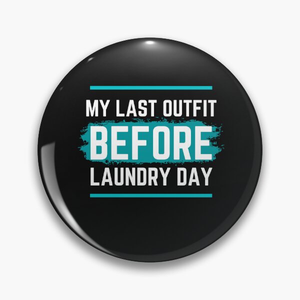 Item preview, My last outfit before laundry day Funny shirt designed and sold by medoutfits.