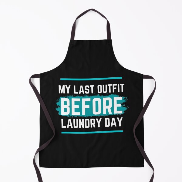 Item preview, My last outfit before laundry day Funny shirt designed and sold by medoutfits.