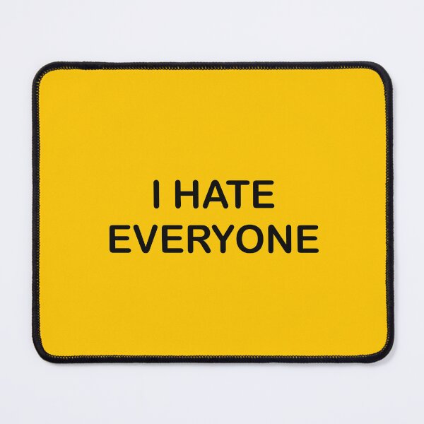 Item preview, I Hate Everyone designed and sold by Fernanda's Studio.