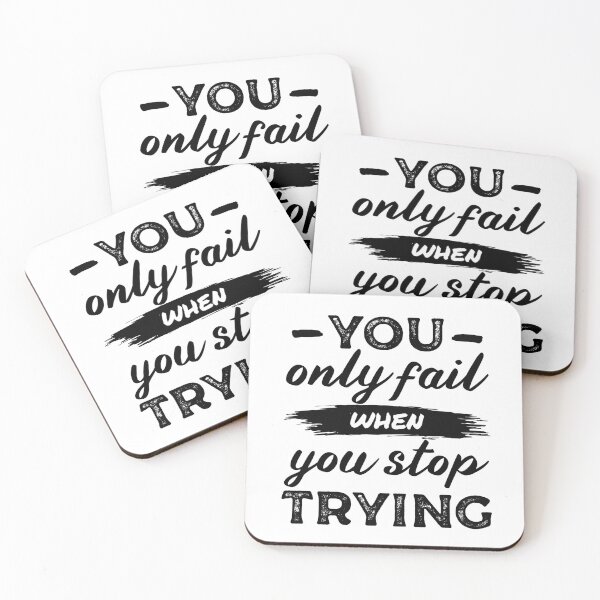 Item preview, You only fail when you stop trying - Motivational thoughts - Motivational quotes about life designed and sold by Alice-Elgawi.