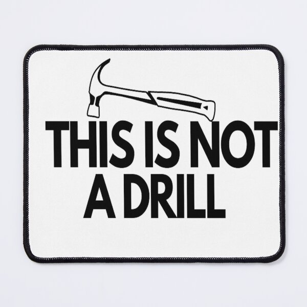 Item preview, This is Not A Drill designed and sold by Makisat.