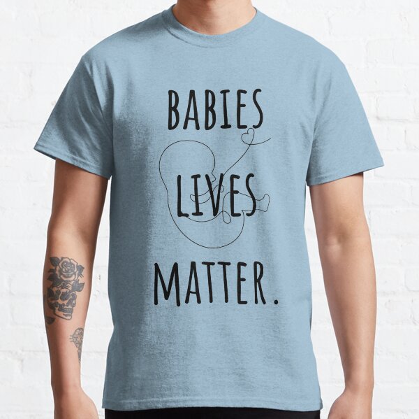 babies lives matter shirt