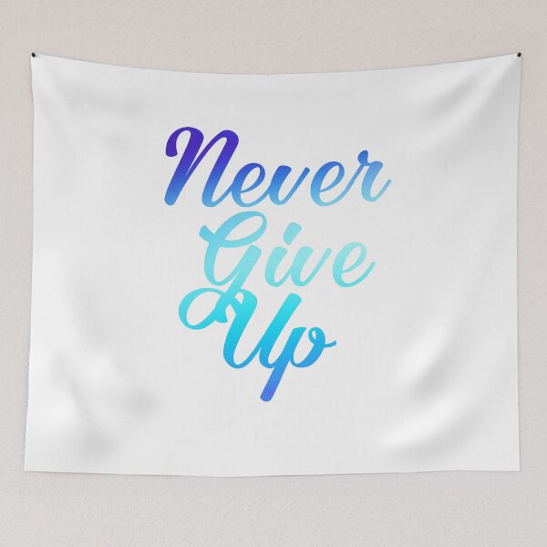Item preview, never give up gradient designed and sold by dsgn-by-frost.
