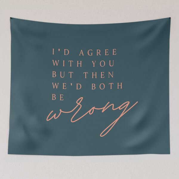 Item preview, I'D AGREE WITH YOU BUT THEN WE'D BOTH BE wrong designed and sold by successmom.