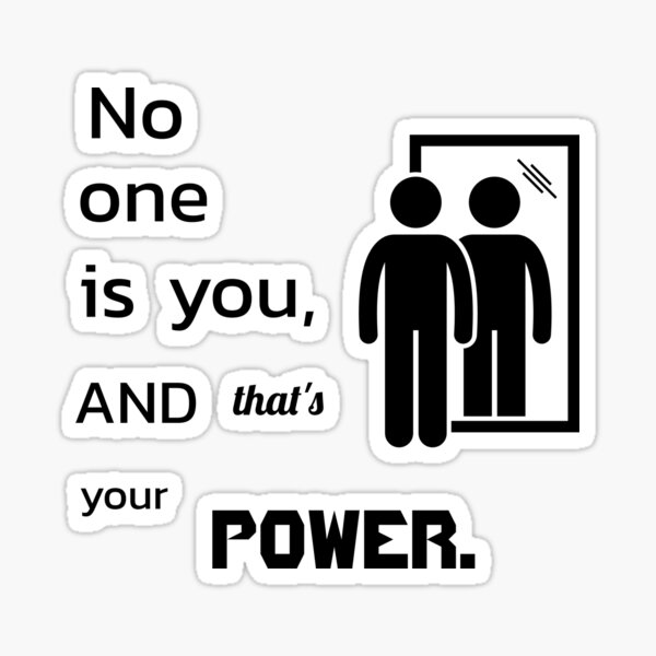 Item preview, No one is you that's the power. designed and sold by atktdesigns.