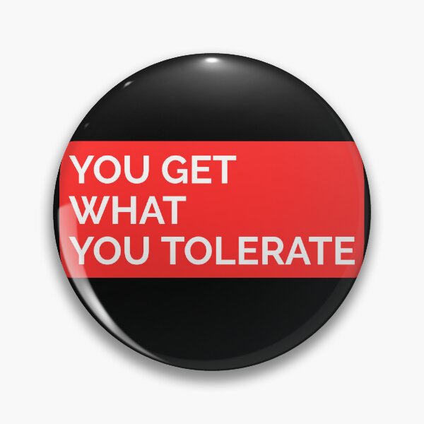 Item preview, YOU GET WHAT YOU TOLERATE STICKER designed and sold by SuccessfulVibes.