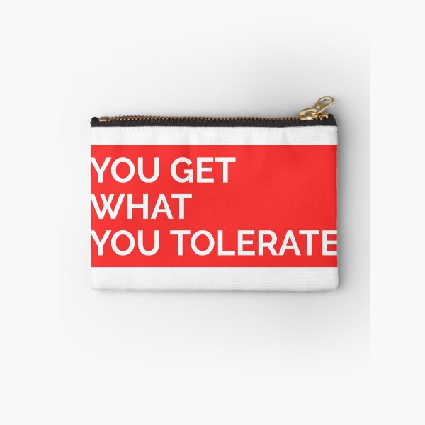 Item preview, YOU GET WHAT YOU TOLERATE STICKER designed and sold by SuccessfulVibes.