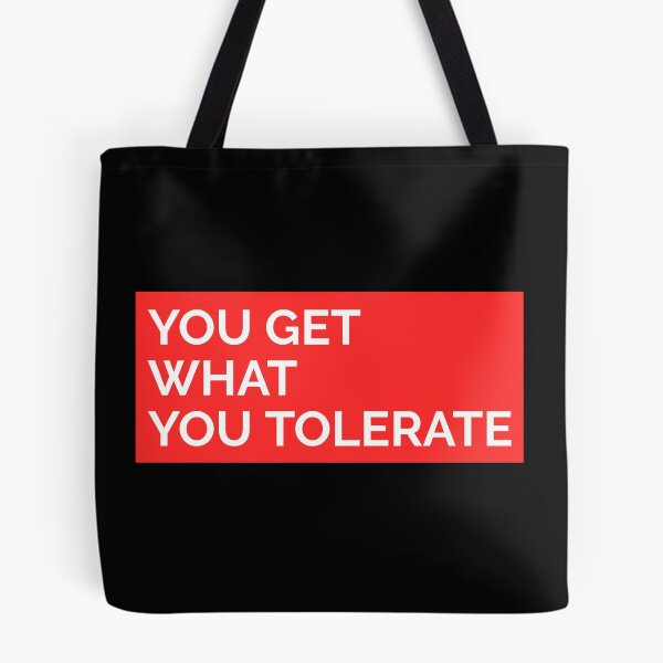 Item preview, YOU GET WHAT YOU TOLERATE STICKER designed and sold by SuccessfulVibes.