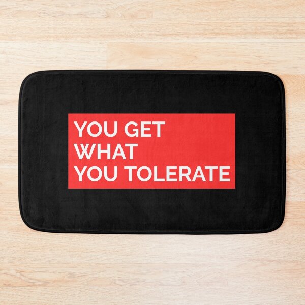 Item preview, YOU GET WHAT YOU TOLERATE STICKER designed and sold by SuccessfulVibes.