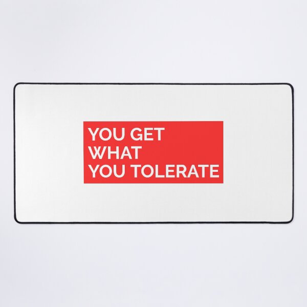 Item preview, YOU GET WHAT YOU TOLERATE STICKER designed and sold by SuccessfulVibes.