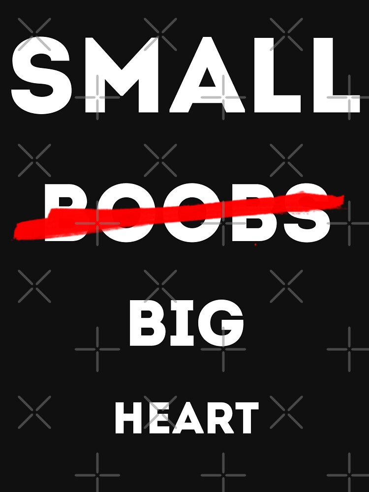 SMALL BOOBS BIG HEART SHIRT, FUNNY WOMEN SHIRT Essential T-Shirt by  Haitam771