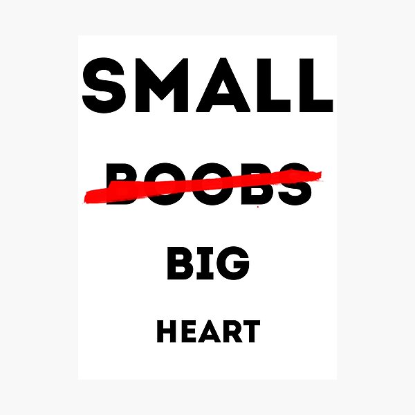 Small Boob Big Heart 