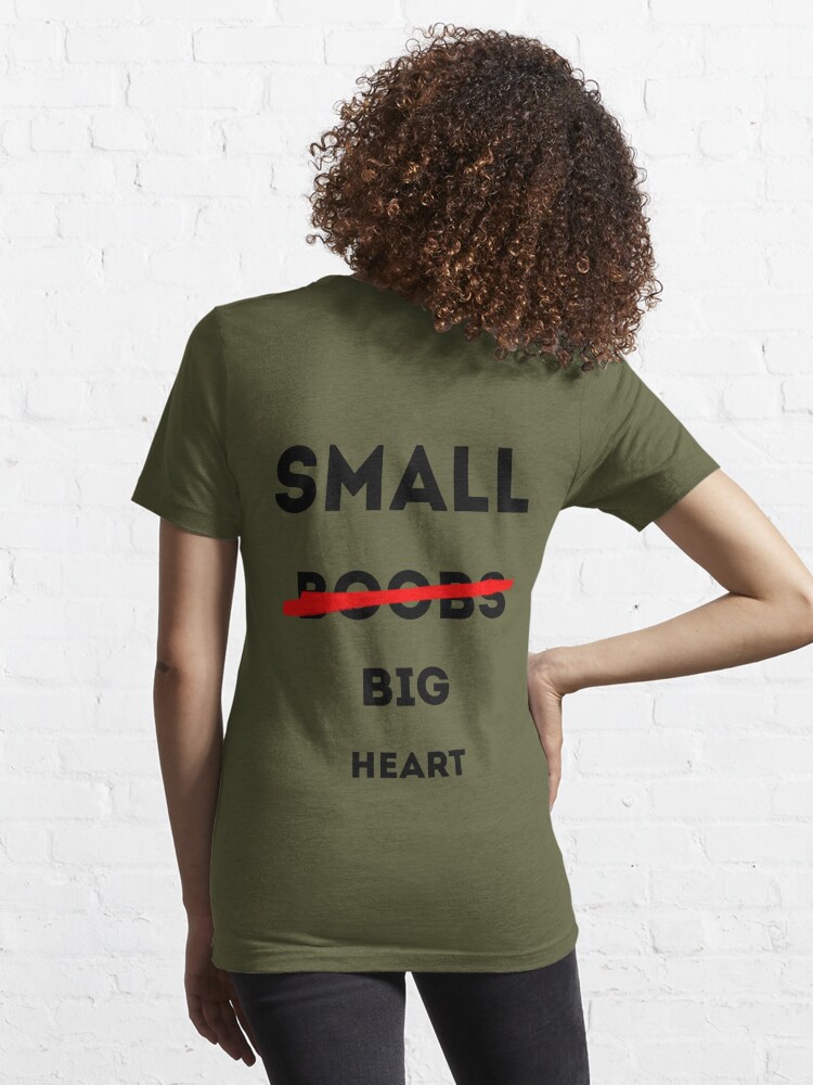 SMALL BOOBS BIG HEART SHIRT, FUNNY WOMEN SHIRT Essential T-Shirt by  Haitam771