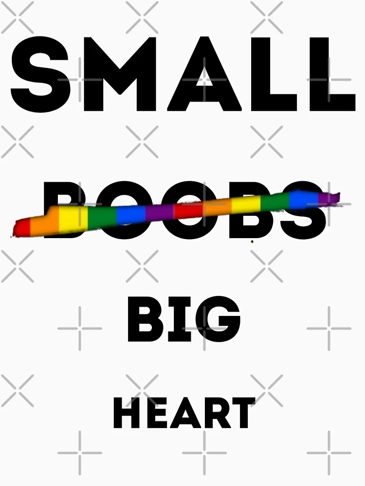 SMALL BOOBS BIG HEART LGBTQ SHIRT , FUNNY WOMEN SHIRT, LGBTQ Essential T-Shirt  by Haitam771