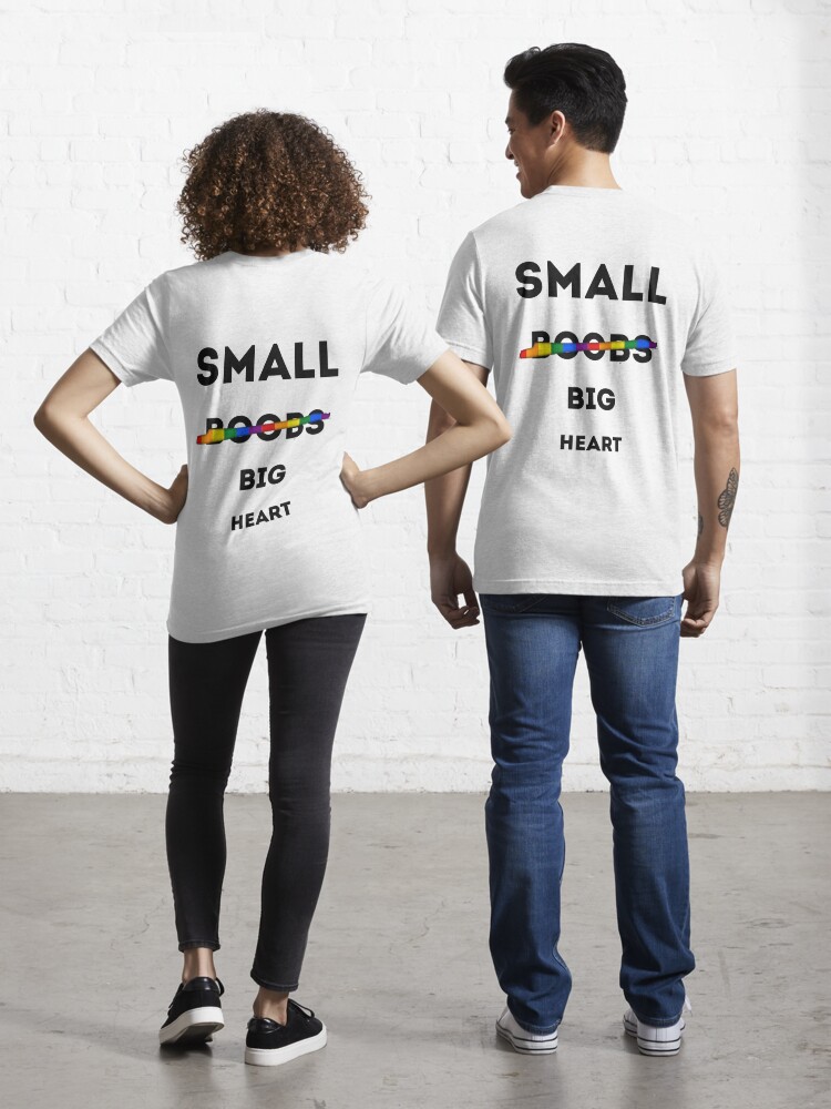 SMALL BOOBS BIG HEART LGBTQ SHIRT , FUNNY WOMEN SHIRT, LGBTQ | Essential  T-Shirt