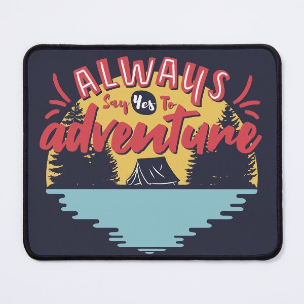 Item preview, Always Say Yes To Adventure designed and sold by ttttee.