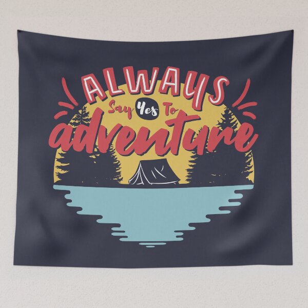 Item preview, Always Say Yes To Adventure designed and sold by ttttee.