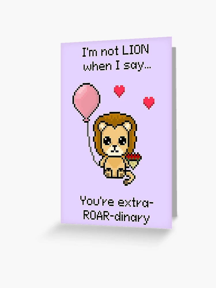 Cute Lion Valentines Day Pun 'I'm not LION when I say you're extra